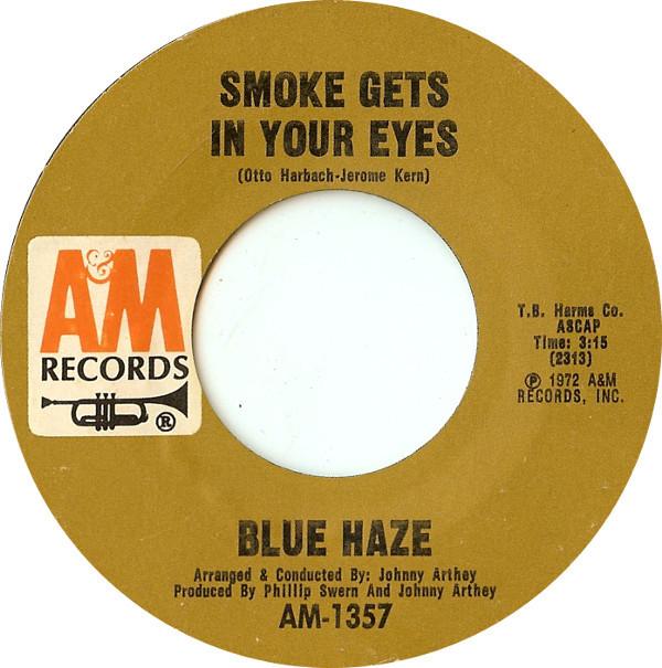 

7inch Record BLUE HAZE - Smoke Gets In Your Eyes AM1357 A&M Records 1972 US Rock Used