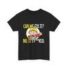 Bob The Builder T-Shirt - We Can´T Fix It Shirt | No. It's F**Ked Shirt