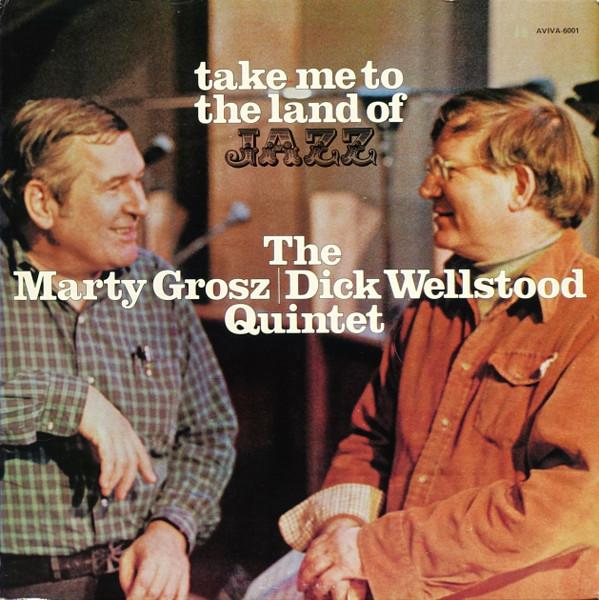 

LP Record MARTY GROSZ - DICK WELLSTOOD QUINTE - Take Me To The Land Of Jazz AVIVA6001 AVIVA INTERNATI 1978 US Jazz Used