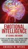Kniha Emotional Intelligence At School and Work : Stages of Emotional Development from Childhood To Adulthood for Greater Success In School, Work, and Life