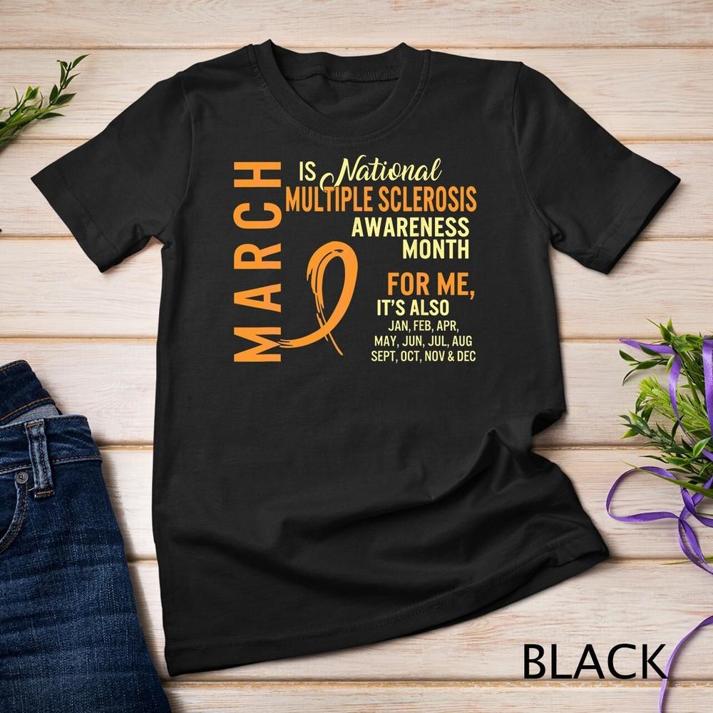 March Is National Multiple Sclerosis Awareness Month Orange Unisex T-shirt