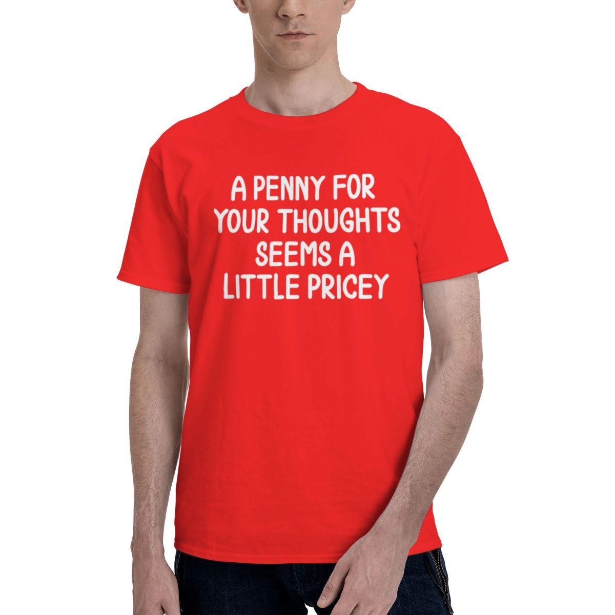 Penny For Your Thoughts 100 Cotton Casual Breathable Confortable T Shirt Funny Mens TShirt Men TShirt S