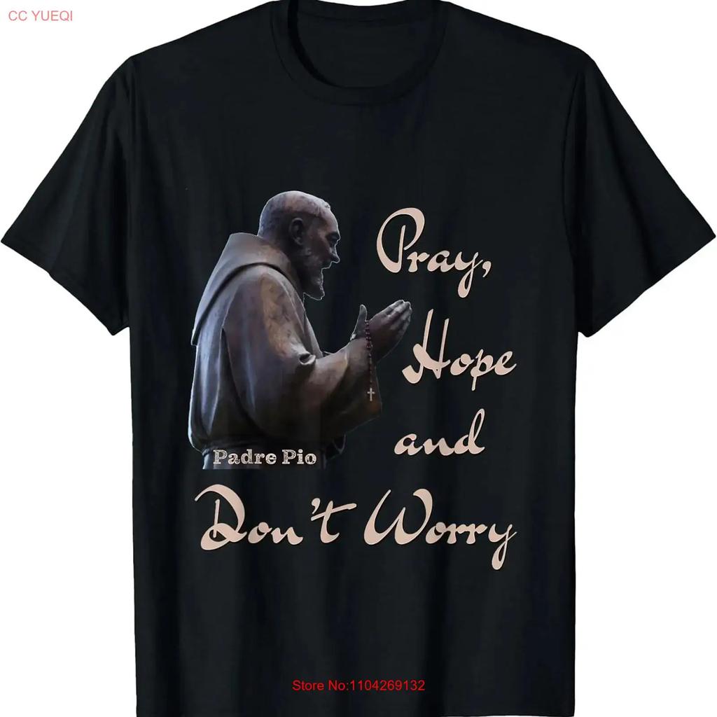 Catholic Saint Padre Pio Quote Pray Hope And Dont Worry T Shirt Made In Usa Vintage Designer Clothes Graphic Streetwear