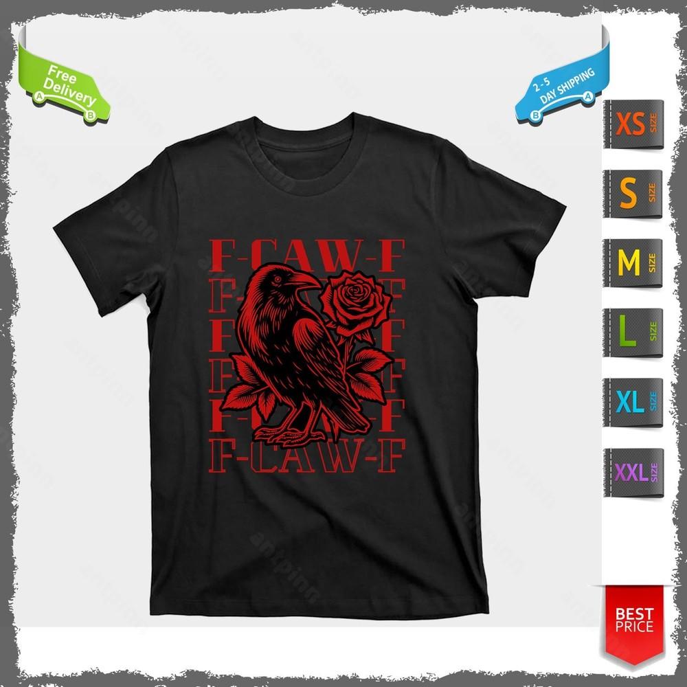 Funny F-Caw-F Crow Black Crow, F-Caw-F Black Bird T-Shirt Unisex Unisex T-Shirt XL