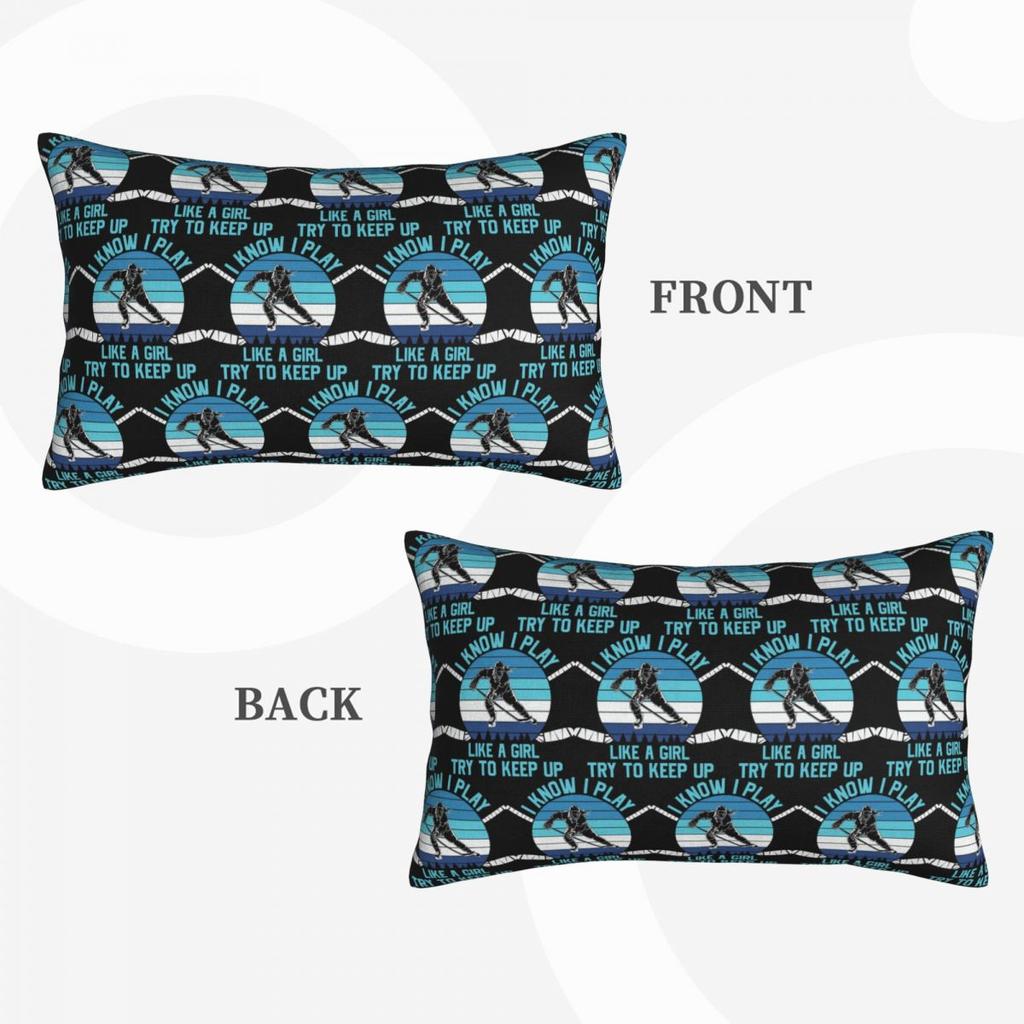 I Know I Play Like A Gril Try To Keep Up Hockey Rectangle Pillowcase Cushion Cover Decorative Bedroom Bed Comfort Throw Pillow
