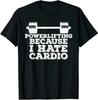 Men's and Women's T-shirts NEW LIMITED Powerlifting Because Cardio Premium Gift Idea Tee T-Shirt S-3XL