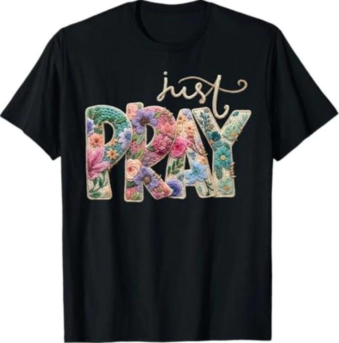 

Just Pray Crochet Christian Quote Jesus Faith Bible Verse T-Shirt 2XL