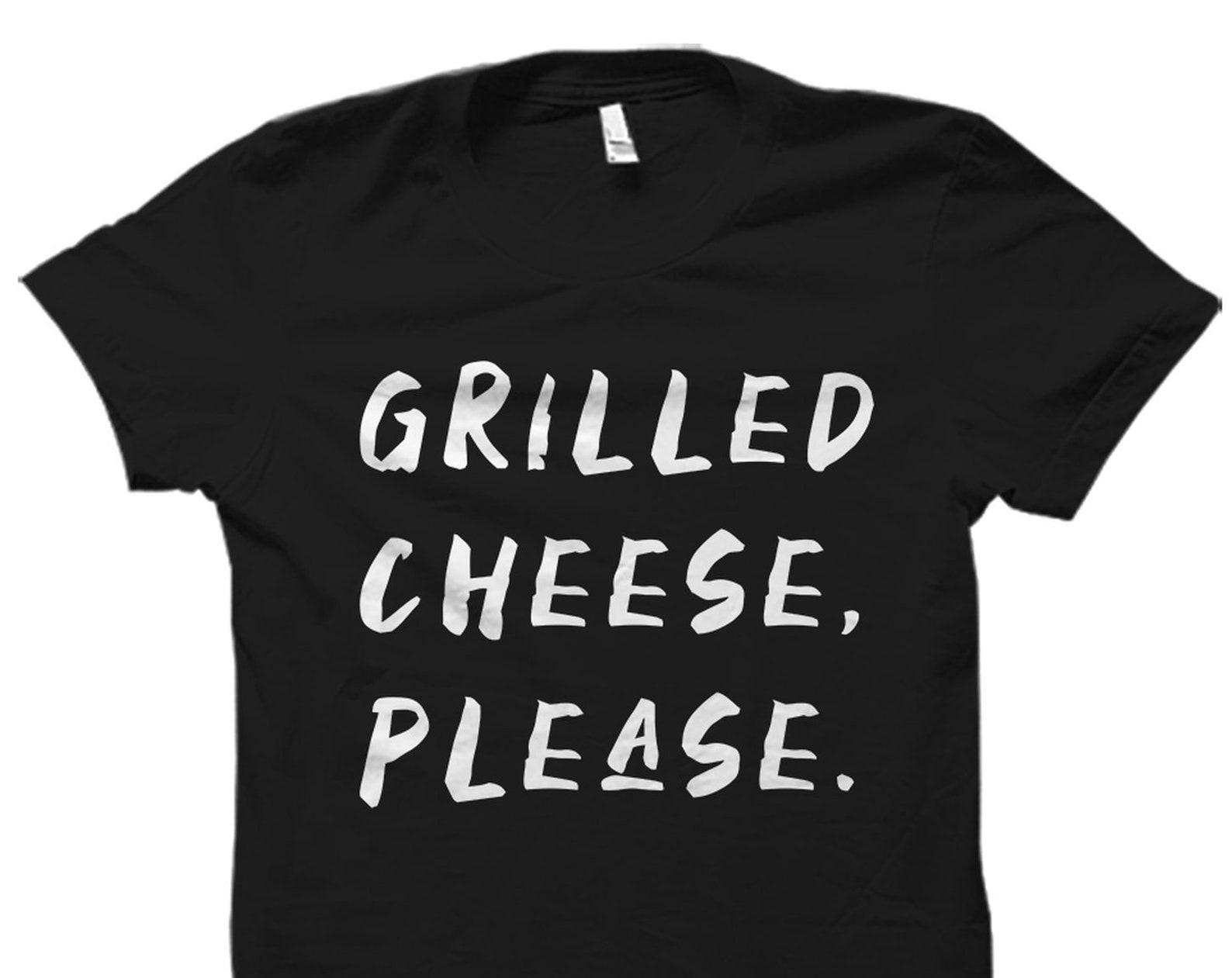 Grilled Cheese Please Shirt. Grilled Cheese Shirt. Grilled Cheese T-Shirt. Grilled Cheese Lover. Grilled Cheese Lover Gift #OS1740 2XL