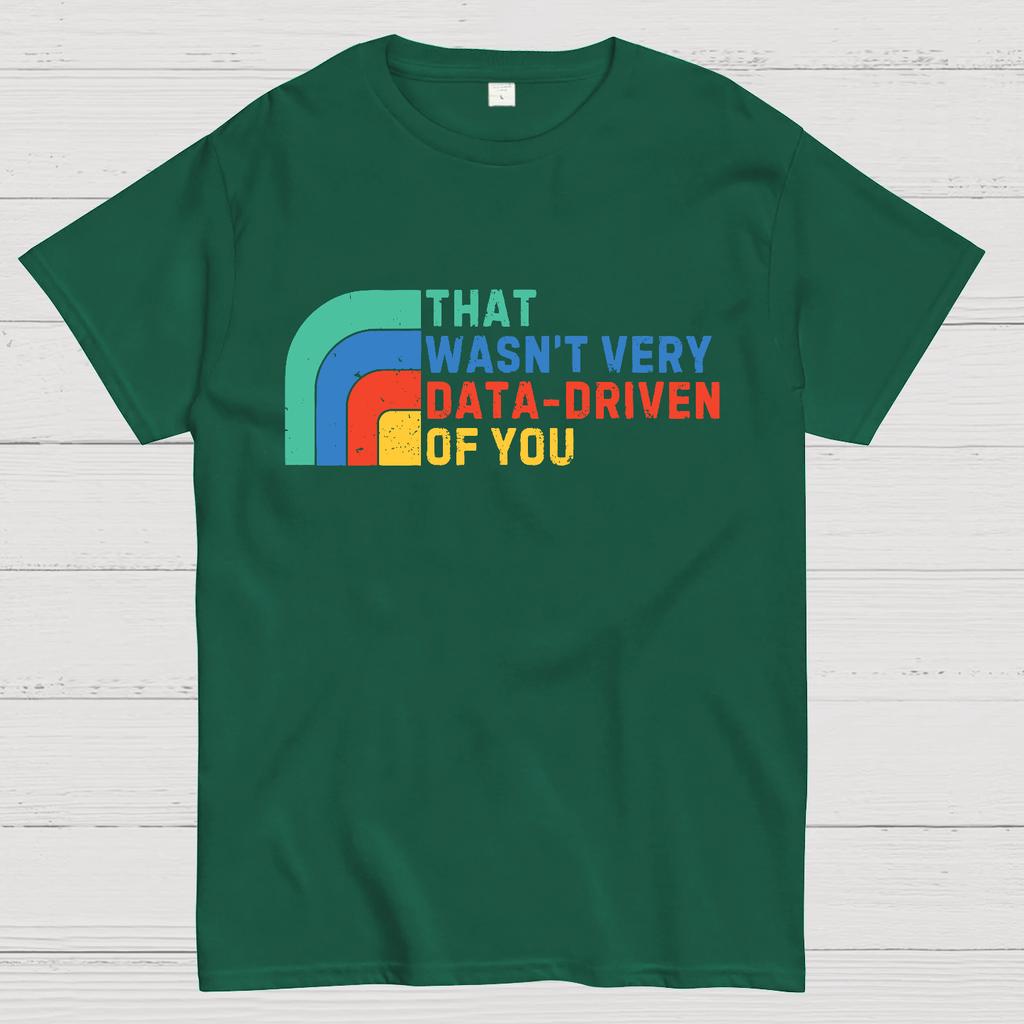 That Wasn't Really Data Driven Of You Data Analyst Retro Funny Data Cotton Summer Casual Cool Loose T-Shirt