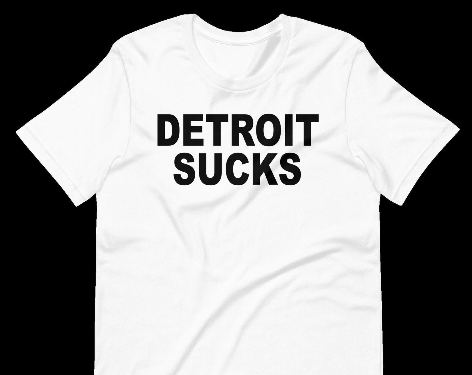 Detroit Sucks - Unisex T-Shirt 4XL
