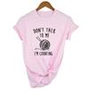 Don T Talk To Me I Am Counting Knitting Crochet Print Women Funny T Shirts Tees