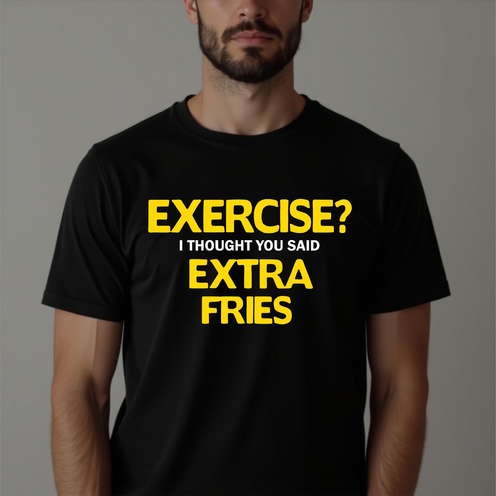 Fries Lovers T-shirt I Thought Extra Fries Funny Exercise Joke Top Mens Gift Tee S