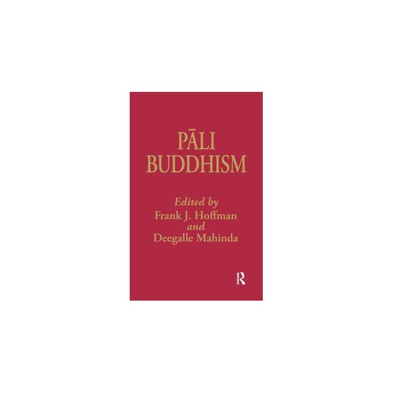 Pali Buddhism This Is an Interdisciplinary and Holistic Survey of