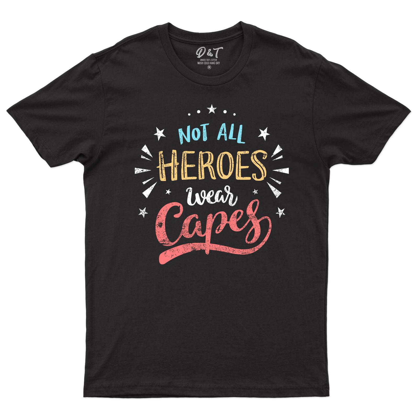 Not All Heores Wear Capes T-Shirt Mens Womens Tees Top Thank You Doctors Nurses Key Workers Top Tee XL