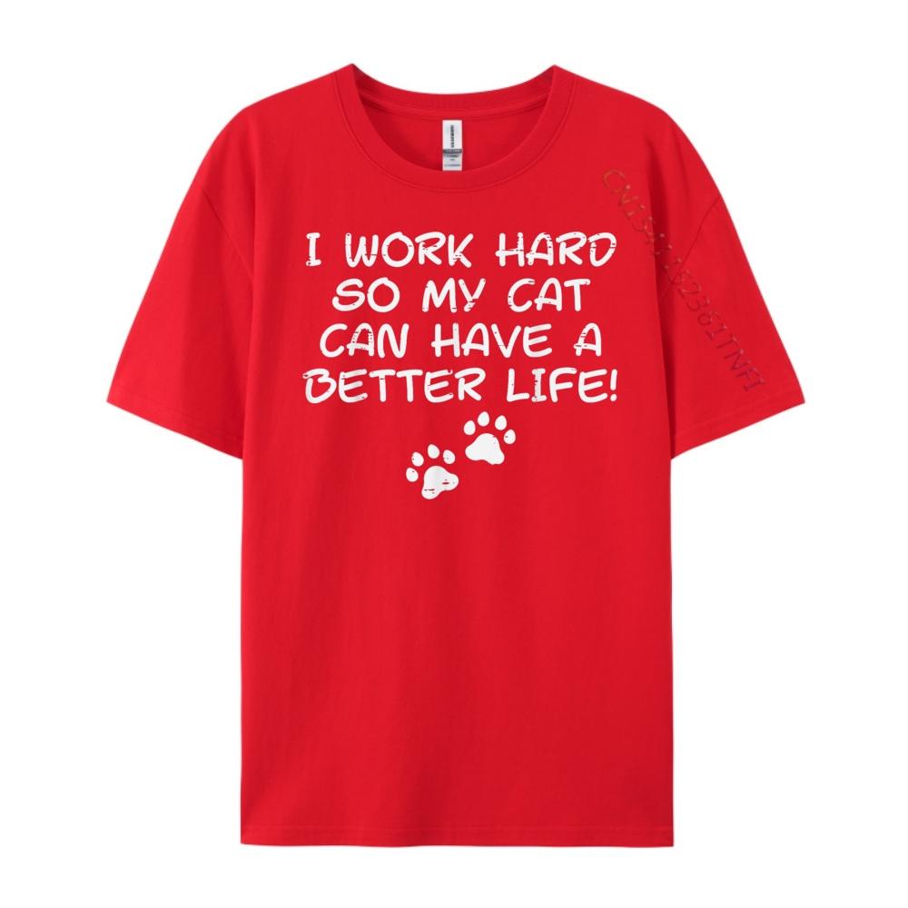 Gifti Work Hard So My Cat Can Have Funny Fur Dad Mom Camisetas Long Sleeve TShirt Mens Tshirts Casual