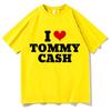 I Love Tommy Cash Shirt Music Unisex TShirt Letter Shirt Tops Merch Music Tour ONeck High Quality Short Sleeve Shirts