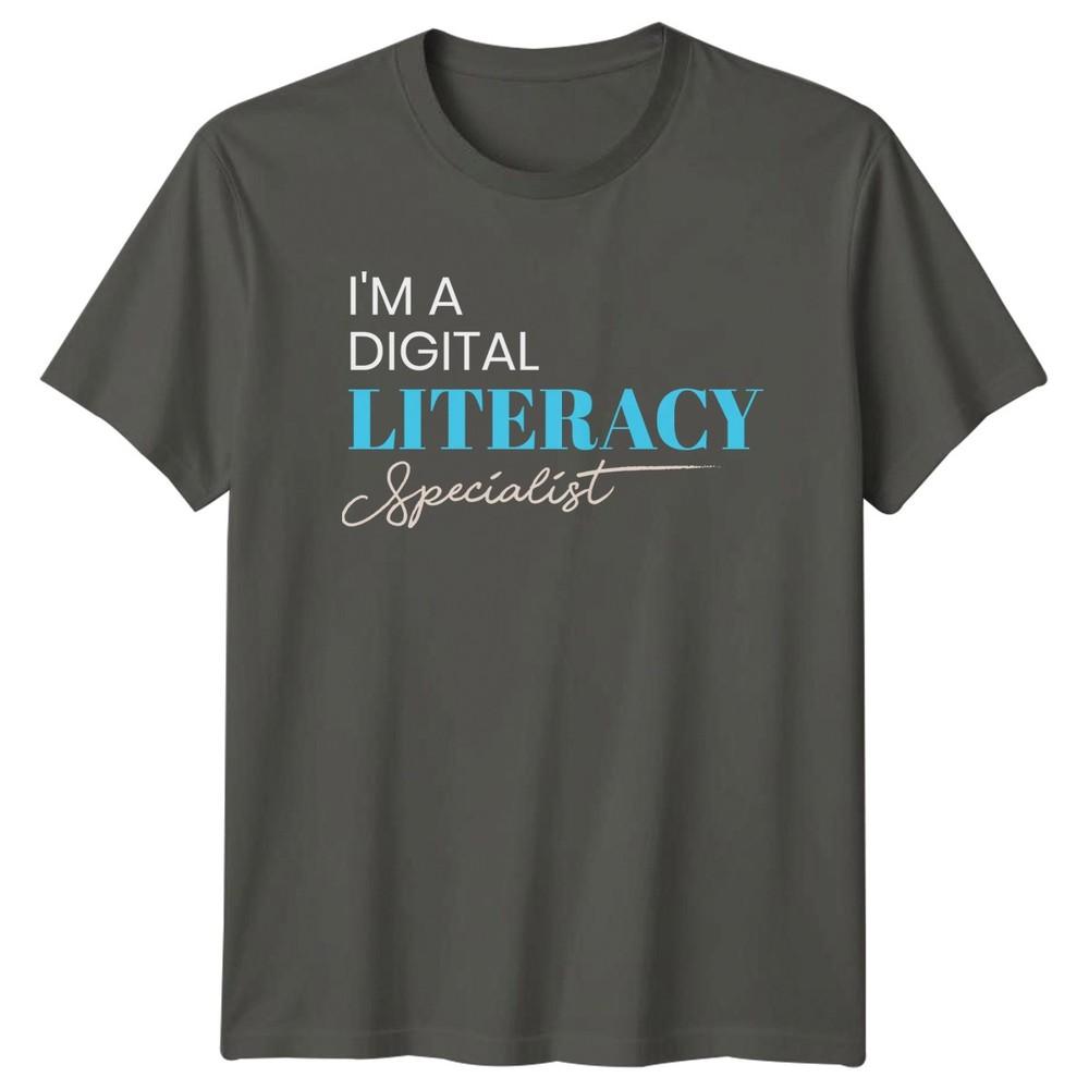 Im A Digital Literacy Specialist TShirt Education Gift For Him Her S