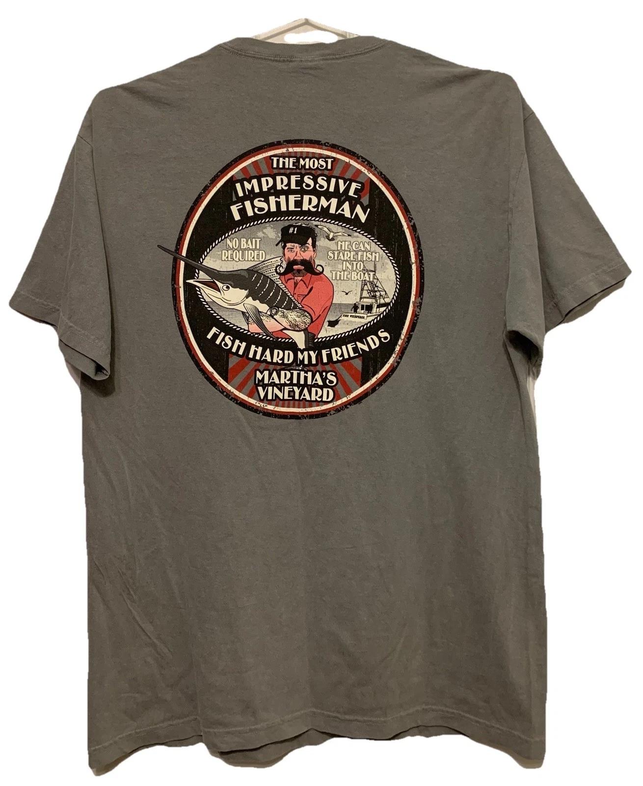 

Most Impressive Fisherman Martha’s Vineyard Shirt XL Fish Hard My Friends Humor M