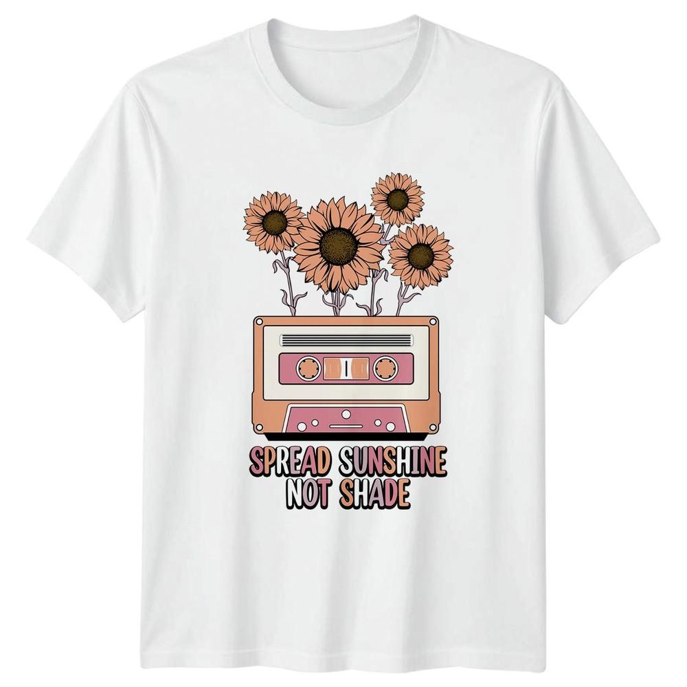 Spread Sunshine Not Shade TShirt Cassette Tape Floral Birthday Gift S
