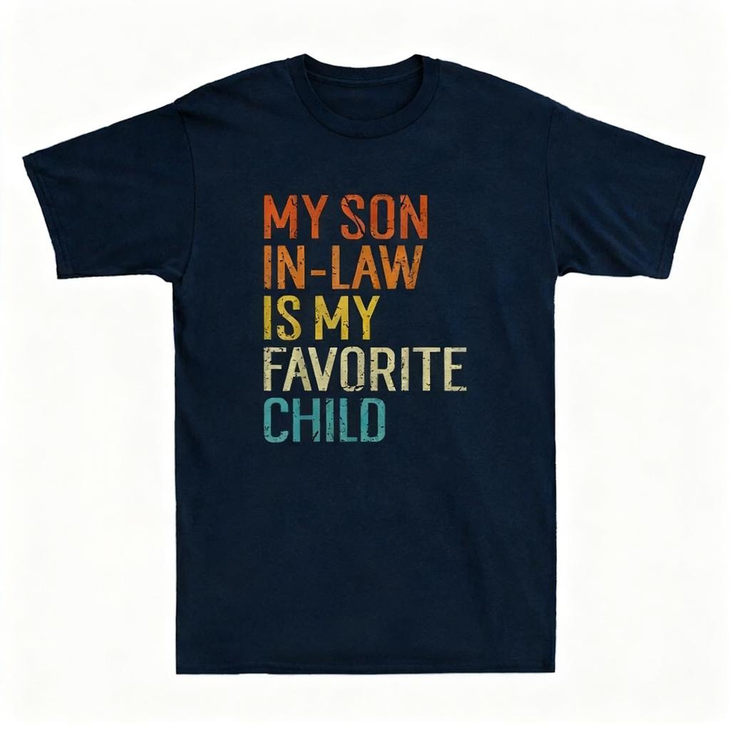Unisexs Streetwear My Son In Law Is My Favorite Child Meme TShirt Cotton Tee Vintage Unisex Oversized Harajuku ONeck Unisex Tops