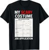 Job Application Funny Scary Halloween Costume Trick or Treat T-Shirt