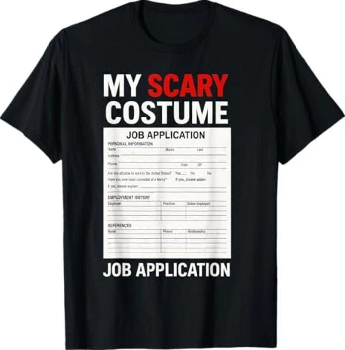 Job Application Funny Scary Halloween Costume Trick or Treat T-Shirt S