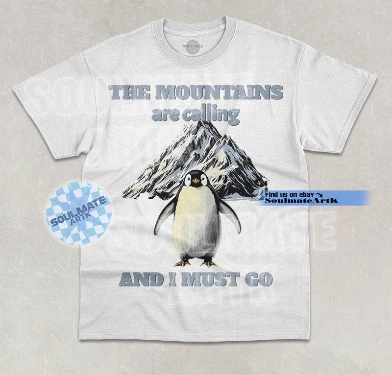 The Mountains Are Calling T- Shirt Lonely Penguin And I Must Go Graphic Shirt 3XL