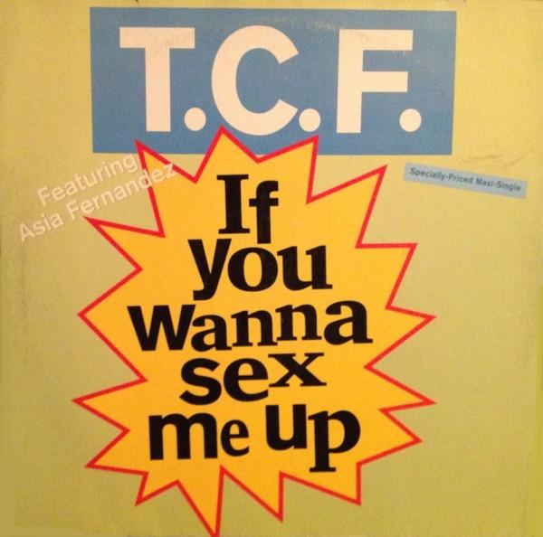12inch Record T.C.F. CREW, ASIA HERNANDEZ - If You Wanna Sex Me Up 040130,9401300 Cold Chillin  1991 US Rap  Hip-Hop/RB Used