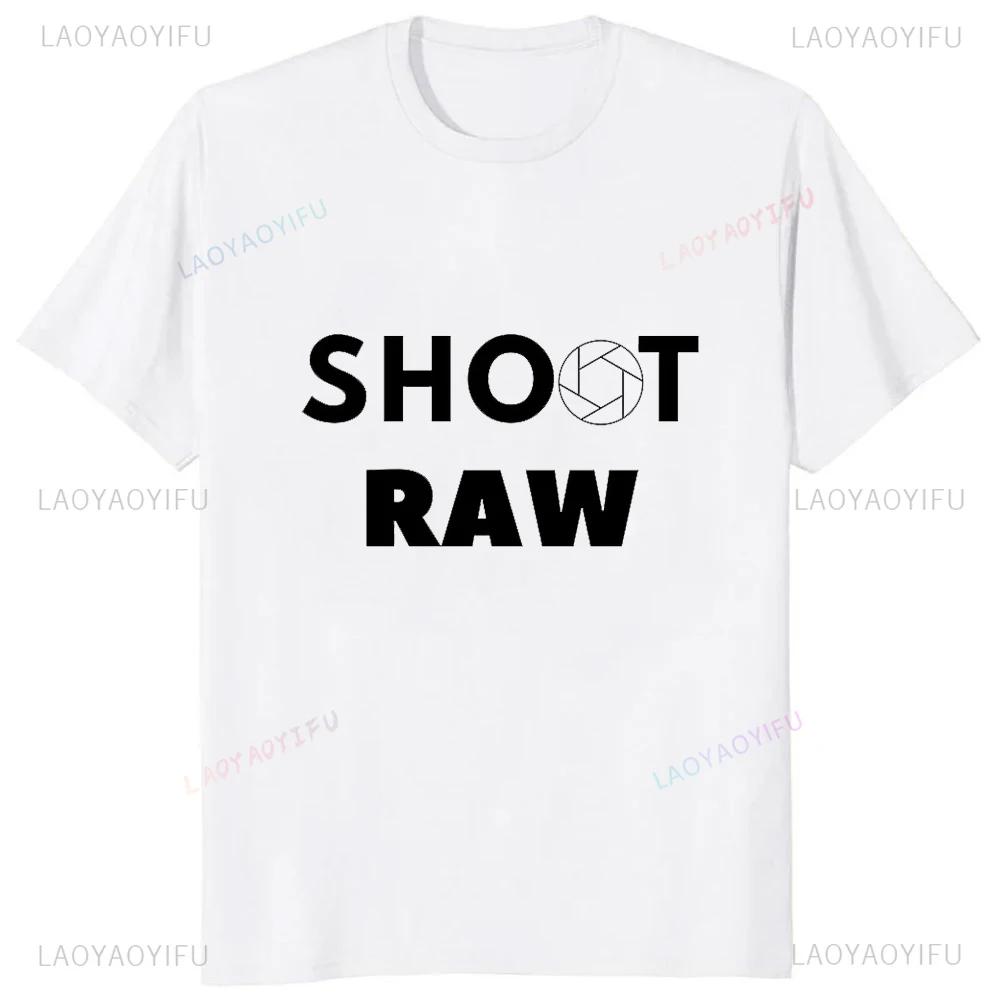 I Shoot Raw Photography Funny Graphic Man T-shirt Photographer Camera T ShirtsStreetwear Short Sleeve Harajuku Style WoTees