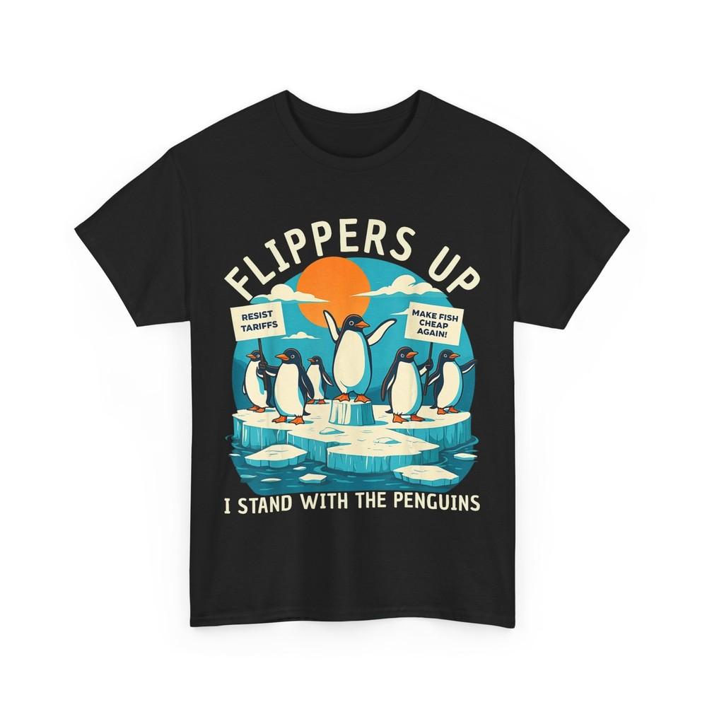Flippers Up I Stand With Penguins T-shirt, Penguin Tariffs Funny Shirt