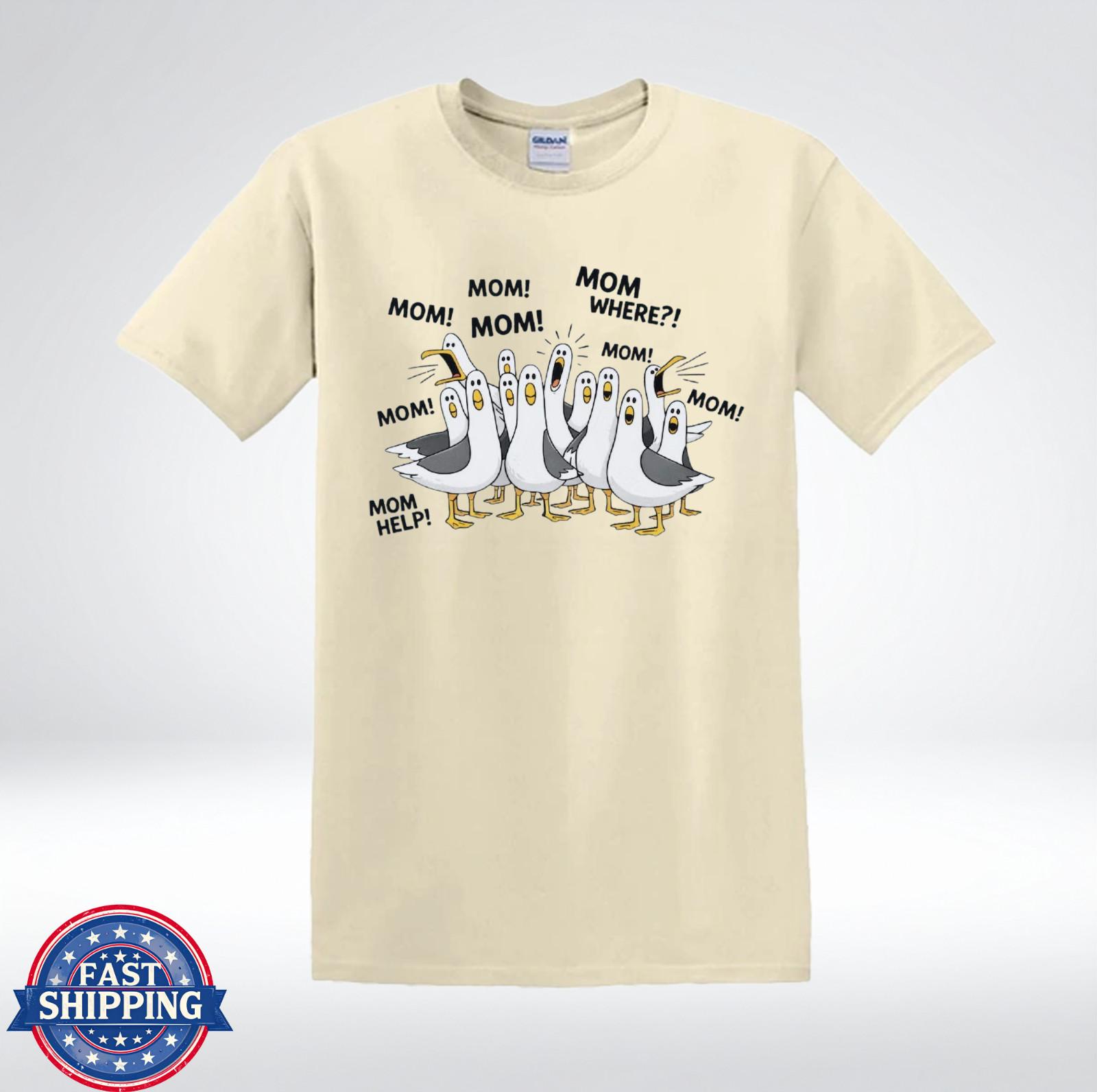 Funny Mom Mom Mom Seagull Shirt Mom Life Humor Gift T-Shirt XL