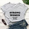 Strong Women Know Them Be Them Raise Them T-shirt Casual Women Short Sleeve Feminist Empowerment Tee Shirt Top
