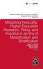 The Mitigating Inequality : Higher Education Research, Policy, and Practice In an Era of Massification and Stratification Book