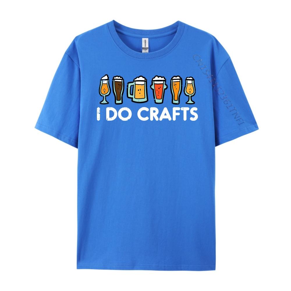 I Do Crafts Beer Funny Oktoberfest Homebrew Men Women Dad Grpahic Tee Summer Free Shipping Clothes EU SIZE Game