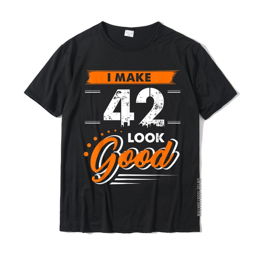 

I Make 42 Years Old Look Good Shirt Funny 42nd Birthday Gift T-Shirt Tops Tees Special Simple Style Cotton Man T-Shirts 3XL чорний