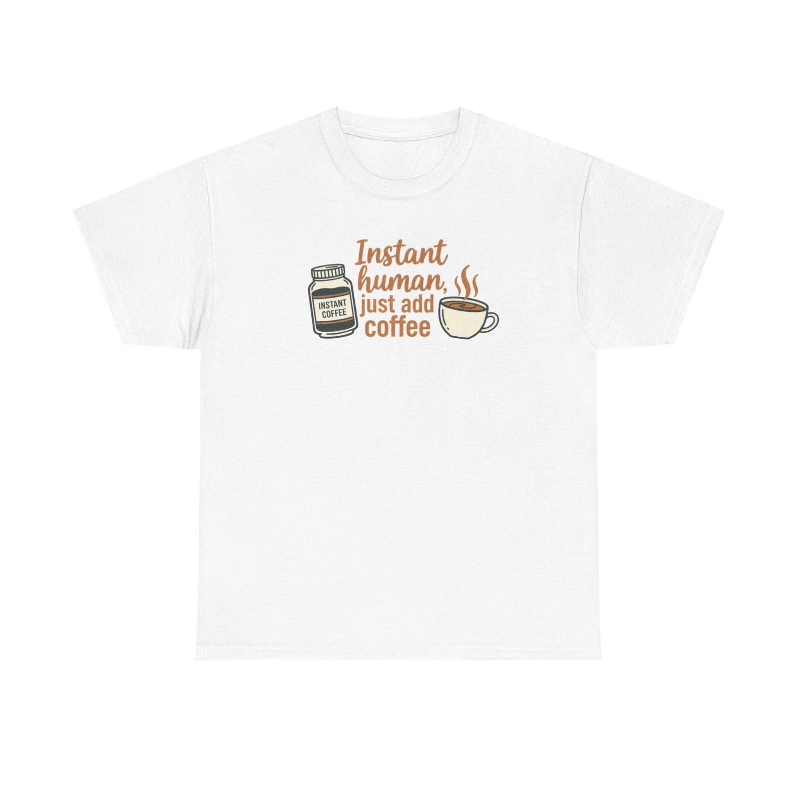 Instant Human Just Add Coffee T shirt M