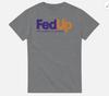 Fed Up 3XL Sport Gray Unisex Crewneck T-shirt