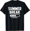 Summer Break Loading Last Day Of School Teacher Student Cute Gift Unisex T-Shirt