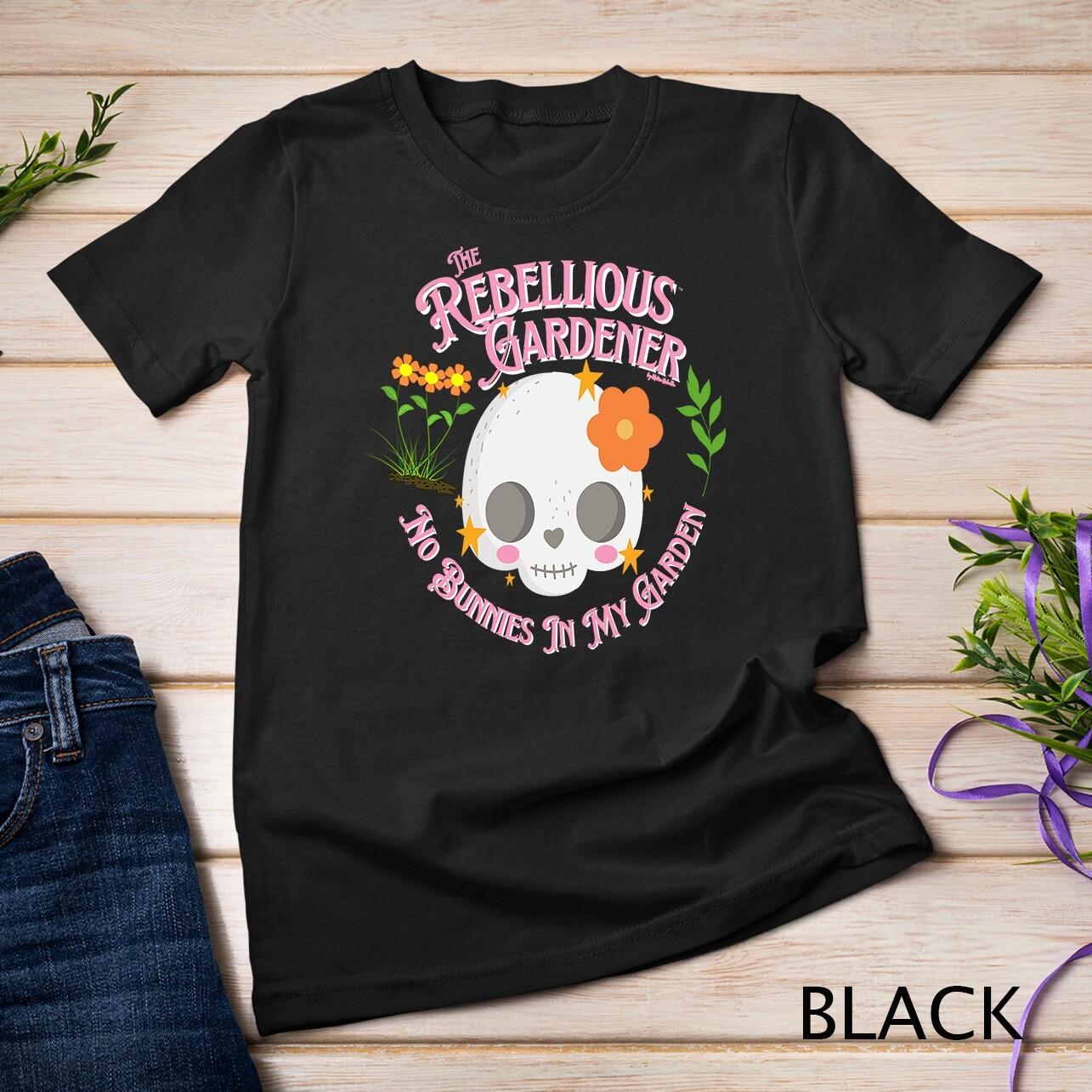 Cute No Bunnies in My Garden Design for Garden Lovers Unisex T-Shirt Mens Womens Tees Top 4XL