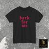 Bark for Me Shirt Geschenk, Lustiges Halloween Dark Humor Gothic T-Shirt Geschenke, Goth Alternative Hexen Kleidung, Halloween Geschenke