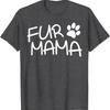 The Original Fur Mama Cute Pet Lovers T Shirt