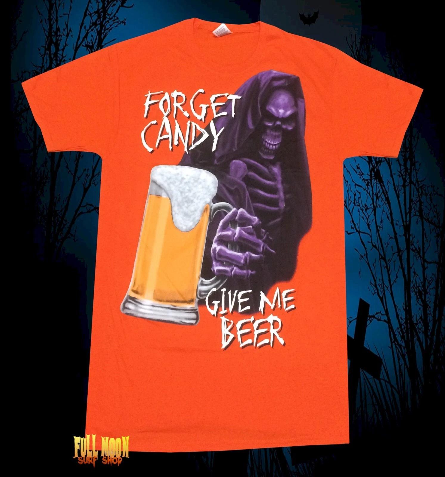 New Forget Candy Reaper Give me the Beer Halloween Mens T-Shirt 4XL