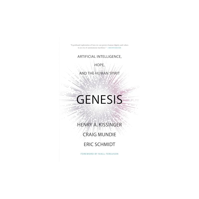 Genesis: Artificial Intelligence, Hope, and the Human Spirit
