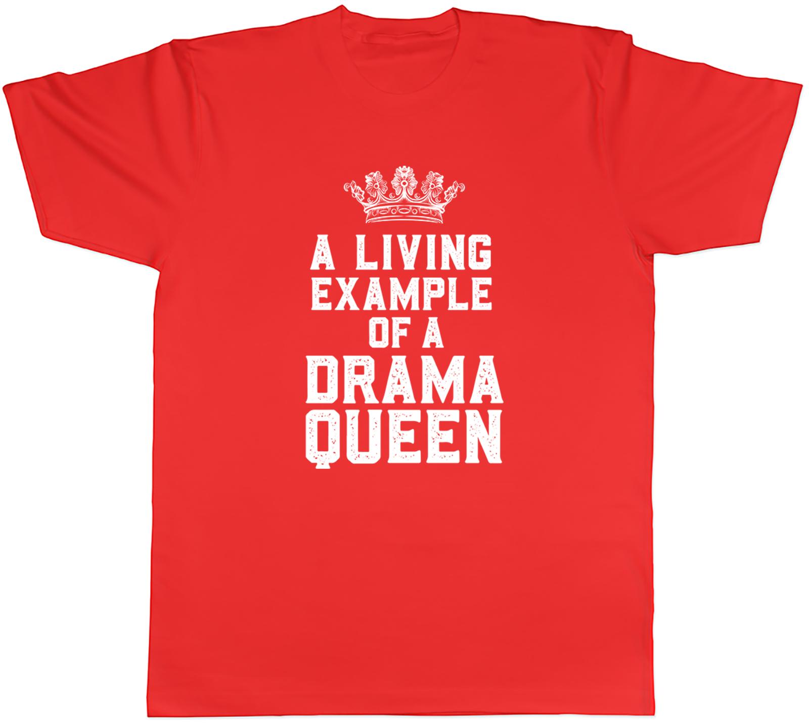 Funny Drama Queen Unisexs TShirt A Living Example Crown Tee Gift S