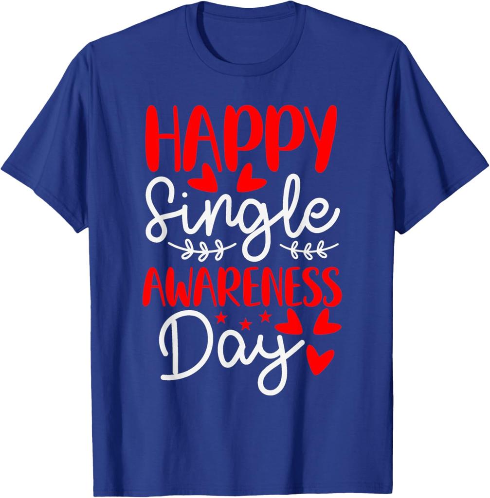 Happy Single Awareness Day Anti Valentines Funny Graphic T-Shirt Men Daily Casual Cotton Tee