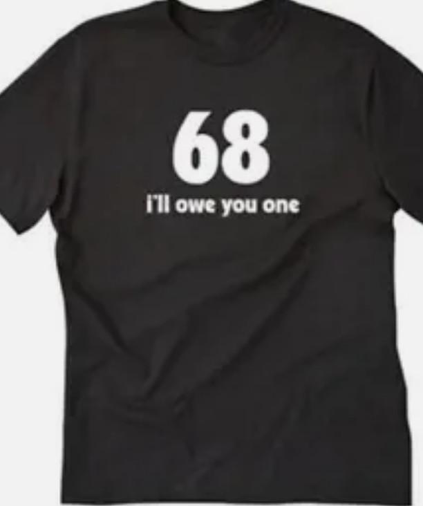 68 I ll owe you one Funny T shirt tee sex S