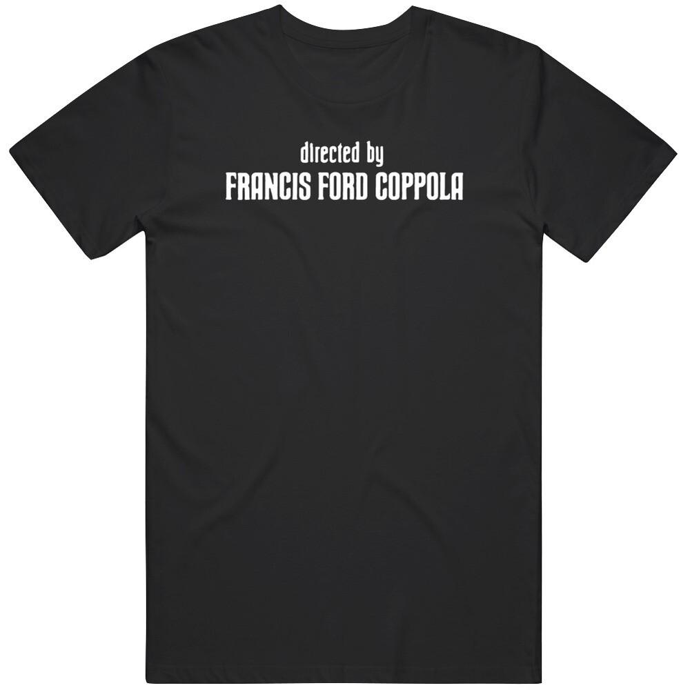 Directed By Francis Ford Coppola Movie Fan    T Shirt Unisex T-Shirt XXXL