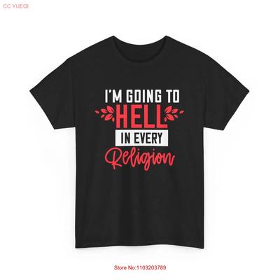 Lord Savior T Shirt Im Going To Hell In Every Religion Jesus Christ Vintage Versatile Unisex Comfortable Graphic Casual