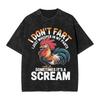 Dont Scare Me I Fart Easily Funny Sarcasm Funny Chicken Apparel Washed T Shirt for Unisex Women Streetwear Hip Hop TShirt Shirt