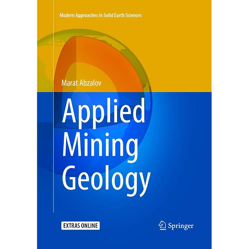 Applied Mining Geology: (Modern Approaches in Solid Earth Sciences)
